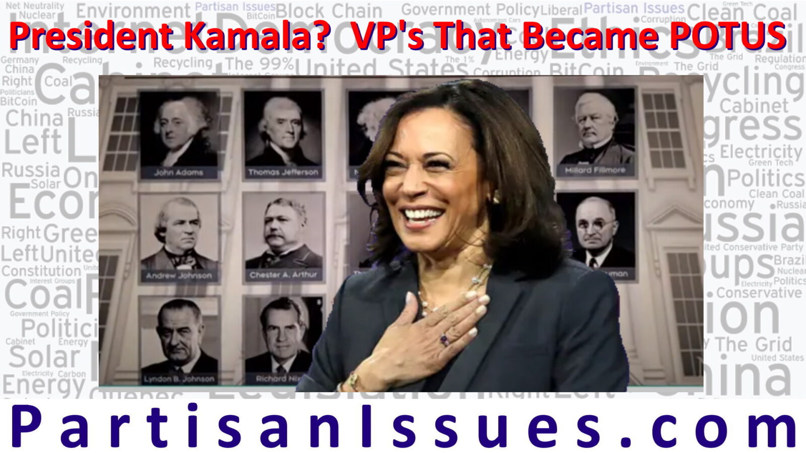 President Kamala Harris - Vice Presidents that have become US Presidents